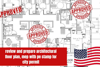 review and prepare architectural floor plan, mep with pe stamp for city permit