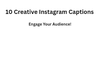 write 10 creative instagram captions for your brand