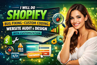 do shopify bug fixing custom coding website audit design with customization