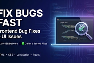fix HTML, CSS, javascript, and react js bugs fast
