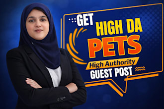 publish high da pets guest on pets blog with dofollow backlinks