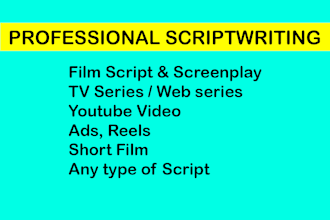 write script for films, shows, ads, youtube and reels