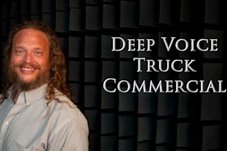 be the deep voice for your next truck commercial