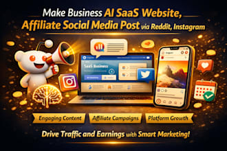 make business ai saas website, affiliate social media post via reddit, instagram