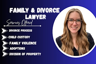 be your family lawyer for divorce, child custody and child support cases