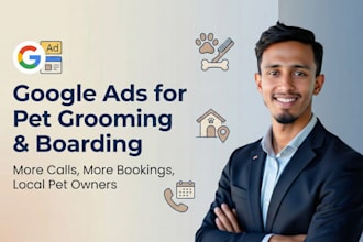 run google ads for pet grooming and pet boarding to generate local clients