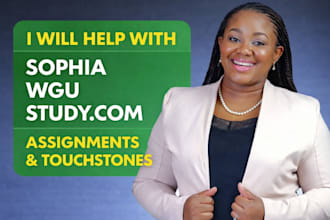 be your sophia, wgu and study com learning partner for assignment and touchstone
