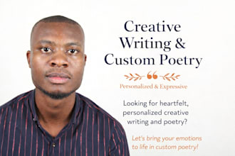 write heartfelt creative writings and custom poetry
