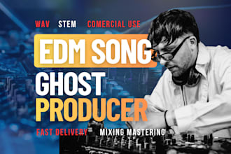 be your professional edm ghost producer for any style