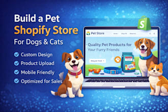build or redesign a professional pet shopify store for dogs and cats