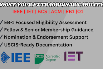 secure fellow membership in ieee,  iet, bcs acm to boost your eb1 o1 application