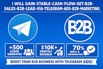 gain stable cash flow get b2b sales, b2b lead via telegram ads, b2b marketing