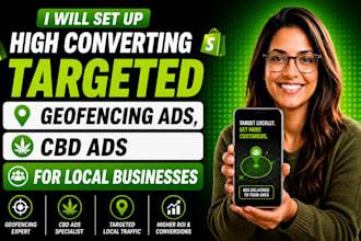 set up high converting targeted geofencing ads, cbd ads for local businesses
