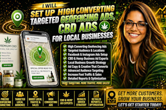 set up high converting targeted geofencing ads, cbd ads for local businesses
