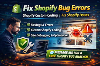 fix shopify bug errors shopify custom coding fix shopify issues