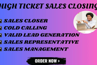 do sales closer, high ticket sales agent, b2b sales rep, leads gen sales expert