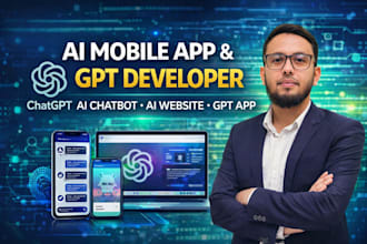 professional ai app developer for chatbot, website and mobile app