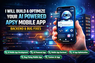 build and optimize your ai powered apsy mobile app with backend and bug fixes