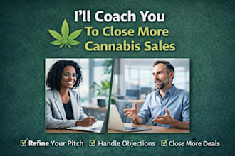 provide 1 to 1 cannabis sales coaching to close more deals