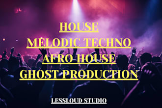 be your ghost producer in house, melodic techno, afro and tech house