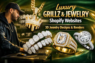 design a luxury grillz and jewelry shopify website with 3d jewelry design