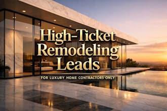generate high client leads for luxury home remodeling contractors