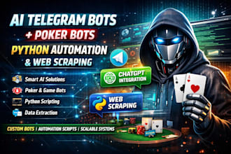 build ai telegram bots, poker bots, python automation and web scraping scripts