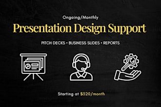 do monthly presentation design support for businesses