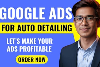 setup manage google ads for auto detailing, towing to get you leads and sales