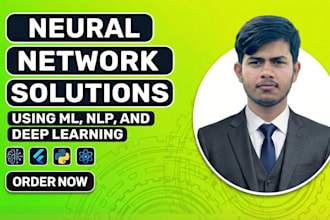 build neural network solutions using ml, nlp, and deep learning