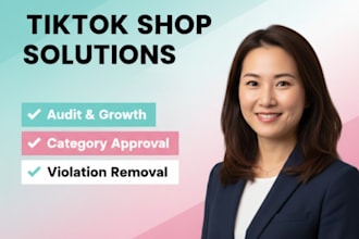 provide professional tiktok shop audit, category approval, and violation removal