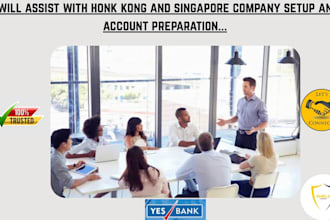 assist with honk kong and singapore company setup and account preparation
