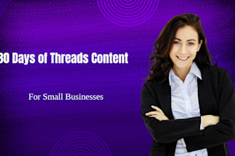 write 30 days of threads content for your small business
