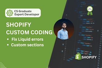 do shopify custom coding, fix liquid code errors and bugs
