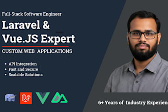 be your expert laravel developer and vue js full stack developer