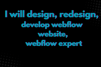 design, redesign, or develop webflow website, webflow expert