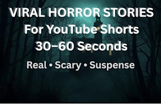 write viral horror and thriller stories for youtube shorts
