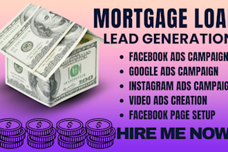 mortgage loan leads,mortgage loan facebook ads,mortgage loan google ads