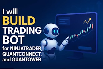 build trading bot for ninjatrader, algorithm bot, quantconnect and quantower