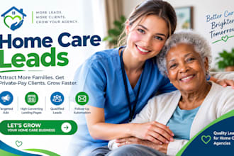 home care leads healthcare facebook ads elderly care senior care home care leads