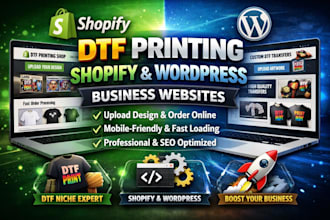 build a business website for dtf printing using shopify or wordpress