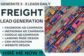 generate exclusive freight leads, freight facebook ads, google ads, video ads