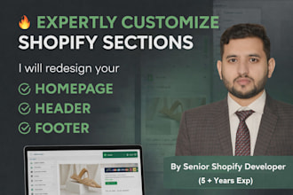 expertly customize shopify sections and redesign your homepage, header, footer