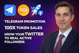 telegram promotion, 100x token sales, grow your twitter to real active followers