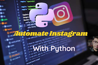 custom instagram bot,report bot,auto follow bot,livestreaming bot,python program