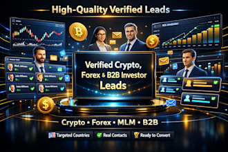 deliver verified crypto, forex, MLM and b2b investor leads worldwide