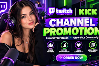 do organic twitch channel promotion, kick channel promotion and twitch affiliate