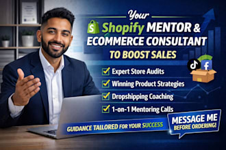 be your shopify mentor, coach, shopify dropshipping sales consultant and seo