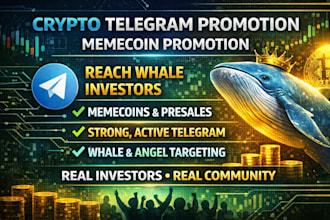do crypto telegram promotion, memecoin promotion, to reach whales investors