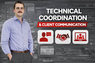 provide technical coordination and client communication